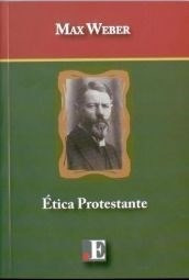 Etica Protestante - Weber Max (libro)