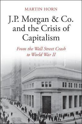 Libro J.p. Morgan & Co. And The Crisis Of Capitalism : Fr...