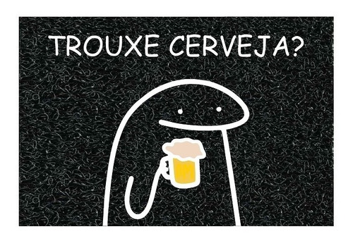 Tapete Capacho Trouxe Cerveja Flork Divertido 13mm
