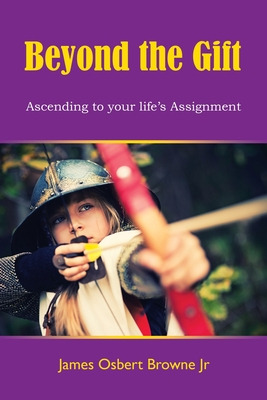 Libro Beyond The Gift: Ascending To Your Life's Assignmen...