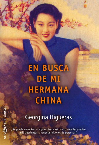 En Busca De Mi Hermana China, De Higueras Y Rumbao, Georgina. Editorial La Esfera De Los Libros, S.l., Tapa Blanda En Español
