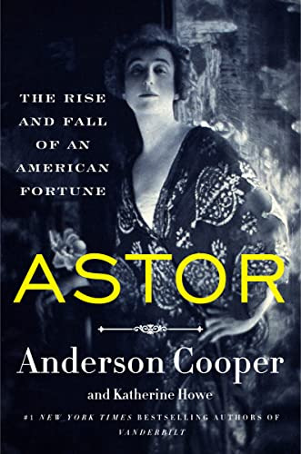 Book : Astor The Rise And Fall Of An American Fortune -...