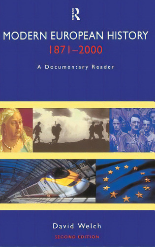 Modern European History, 1871-2000: A Documentary Reader, De Welch, David. Editorial Routledge, Tapa Dura En Inglés