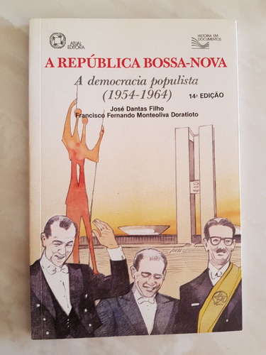 A República Bossa-nova A Democracia Populista (1954-1964)