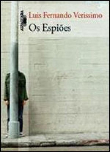 Os Espiões, De Veríssimo, Luis Fernando. Editora Alfaguara, Capa Mole, Edição 1ª Edição - 2009 Em Português