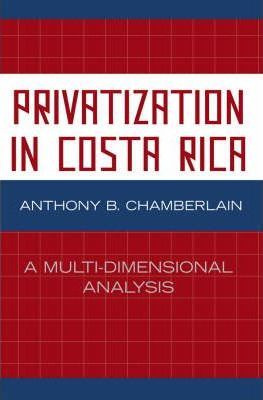 Libro Privatization In Costa Rica - Anthony B. Chamberlain