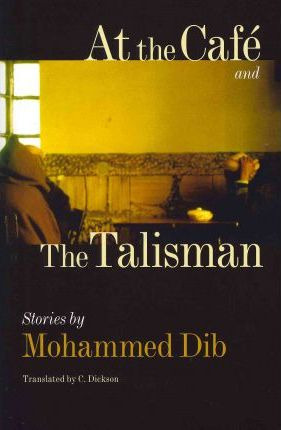 Libro At The Cafe And The Talisman - Mohammed Dib