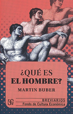 Qué Es El Hombre? - Martin Buber