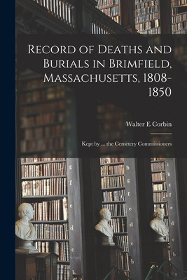 Libro Record Of Deaths And Burials In Brimfield, Massachu...