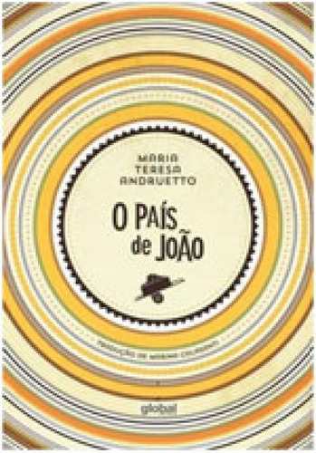 O País De João, De Andruetto, María Teresa. Global Editora, Capa Mole, Edição 1ª Edição - 2016 Em Português