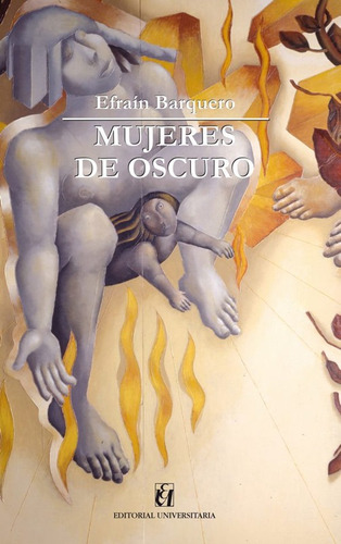 Mujeres De Oscuro / Efrain Barquero