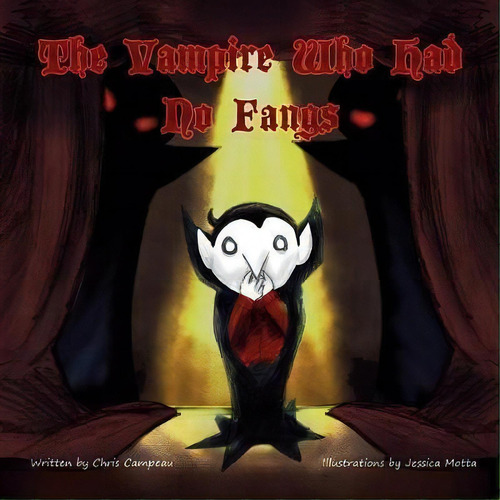 The Vampire Who Had No Fangs, De Chris Campeau. Editorial First Class Press, Tapa Blanda En Inglés