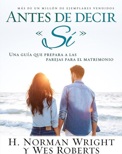 Libro: Antes De Decir  Sí : Una Guía Que Prepara A Las Parej