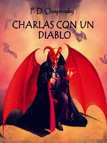 Charlas Con Un Diablo - Peter Ouspensky (español)