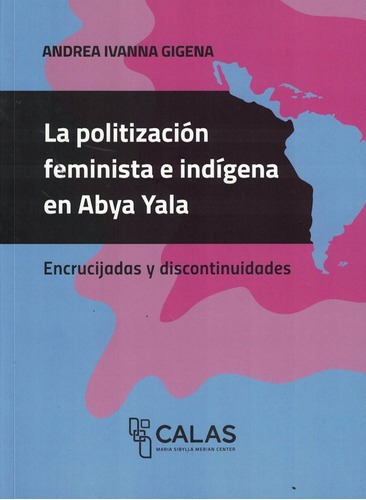 La Politización Feminista E Indígena En Abya Yala - Gigena