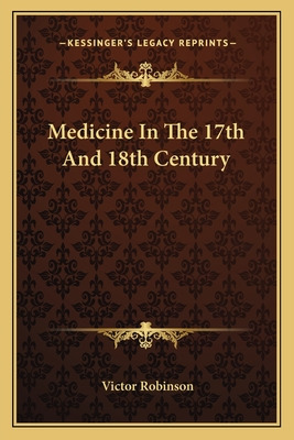 Libro Medicine In The 17th And 18th Century - Robinson, V...