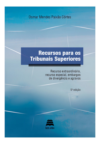 Recursos Para Os Tribunais Superiores: Recurso Extraordinár, de Osmar Mendes Paixão Côrtes. Editorial GAZETA JURIDICA, tapa mole en português