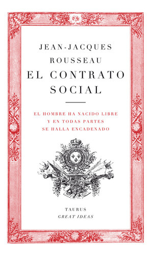 El Contrato Social (serie Great Ideas 11), De Rousseau, Jean-jacques. Editorial Taurus, Tapa Blanda En Español