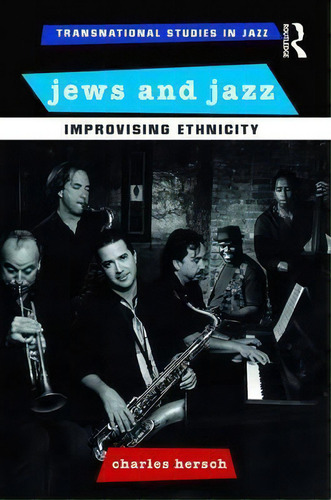 Jews And Jazz, De Charles B. Hersch. Editorial Taylor Francis Ltd, Tapa Blanda En Inglés