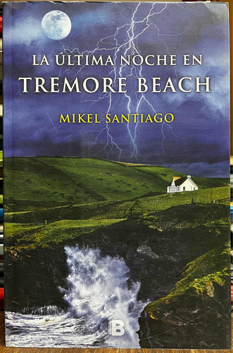 La Ultima Noche En Tremore Beach - Mikel Santiago