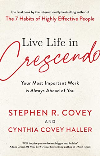 Libro Live Life In Crescendo De Covey, Stephen R