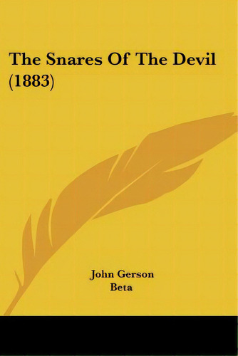 The Snares Of The Devil (1883), De Gerson, John. Editorial Kessinger Pub Llc, Tapa Blanda En Inglés