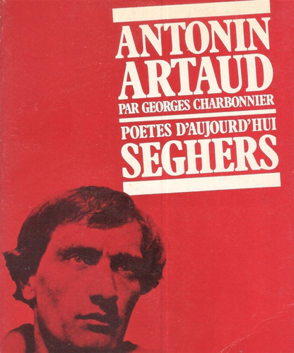  Antonin Artaud / Poètes D'aujourd'hui - Georges Charbonnier
