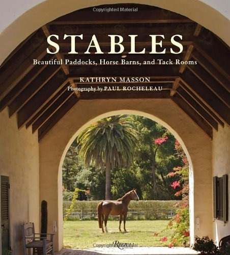 Stables: Beautiful Paddocks, Horse Barns, And Tack..., De Kathryn Masson. Editorial Rizzoli En Inglés