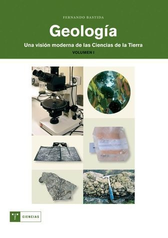 Geologia. Vol. 01: Una Vision Moderna De Las Ciencias De La 