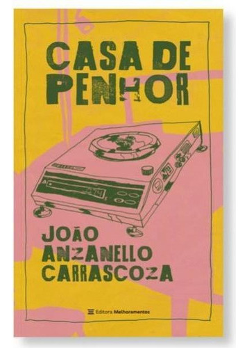 Casa De Penhor, De Anzanello Carrascoza, João. Editora Melhoramentos, Capa Mole Em Português