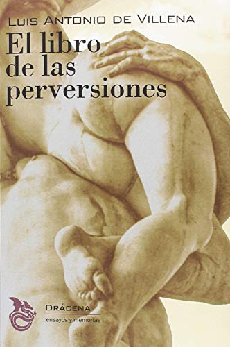 El Libro De Las Perversiones: 5 -ensayos Y Memorias-