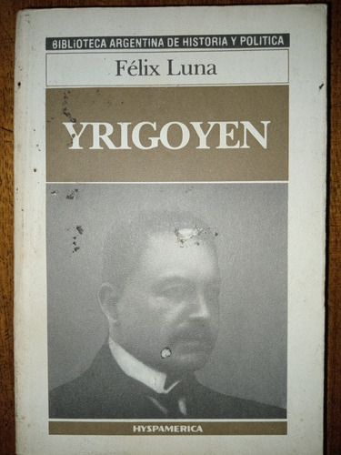 Yrigoyen - Félix Luna - Hyspamérica (Usado)