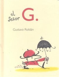 Señor G,el - Gustavo Roldán