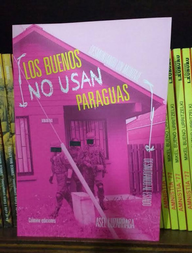 Los Buenos No Usan Paraguas, De Asel Luzarraga. Ed Culmine