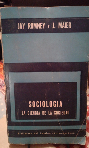 Sociologia La Ciencia De La Sociedad. Jay Rumney Y J. Maier.