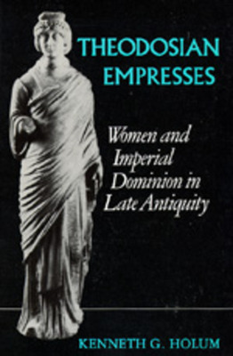 Libro Theodosian Empresses: Women And Imperial Dominion I...