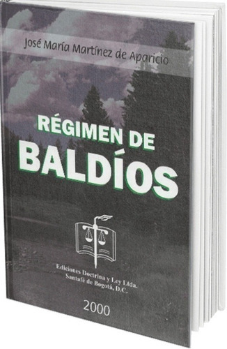 Régimen De Baldíos - Martínez: Na, De Martínez Aparicio, José M.. Serie Na, Vol. Na. Editorial Doctrina Y Ley, Tapa Dura, Edición Na En Español, 2000