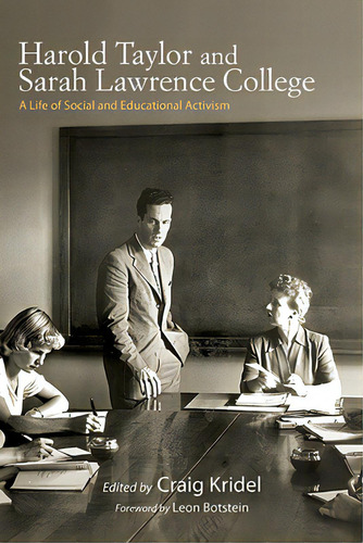 Harold Taylor And Sarah Lawrence College: A Life Of Social And Educational Activism, De Kridel, Craig. Editorial Excelsior Ed, Tapa Blanda En Inglés