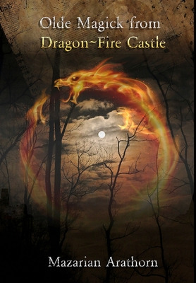 Libro Olde Magick From Dragon-fire Castle - Arathorn, Maz...