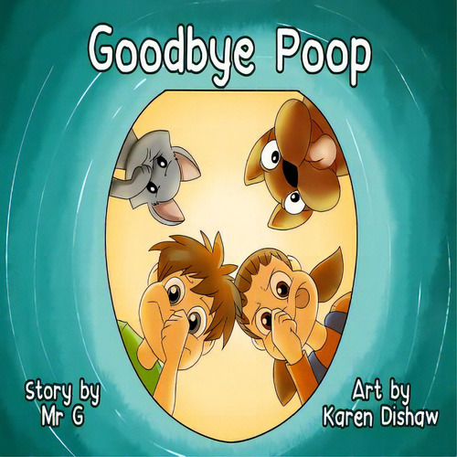 Goodbye Poop!, De Dishaw, Karen., Vol. 1. Editorial Createspace, Tapa Blanda En Inglés
