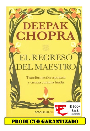 El Regreso Del Maestro, De Deepak, Chopra. Editorial Debolsillo En Español
