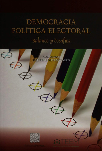 Democracia política electoral: No, de Olivos Campos, José René., vol. 1. Editorial Porrua, tapa pasta blanda, edición 1 en español, 2015