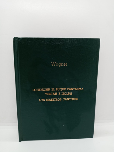 Wagner - Lohengrin - El Buque Fantasma - Tristán E Isolda 