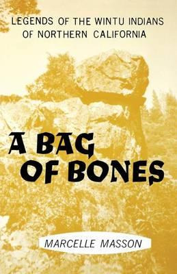 Libro A Bag Of Bones, Legends Of The Wintu - Marcelle Mas...