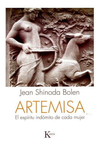 Artemisa . El Espiritu Indomito De Cada Mujer - B J Shinoda