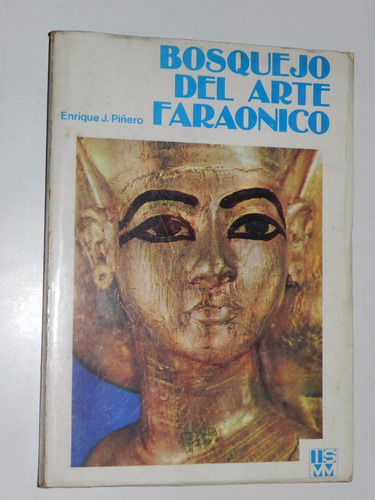 Bosquejo Del Arte Faraonico - E. Piñero - Ed.m.moreno - L033