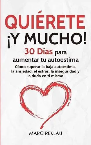 comprar Libro : Quierete Y Mucho 30 Dias Para Aumentar Tu...