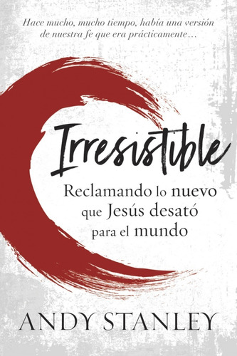Irresistible, Reclamando Lo Que Jesús Desato