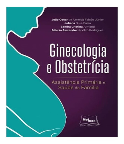 Ginecologia e Obstetrícia, de Vários autores. Editora MEDBOOK, capa mole, edição 1 em português
