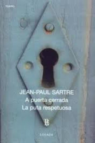 A Puerta Cerrada. La Puta Respetuosa N§685, De Sartre, Jean-paul. Editorial Losada, Tapa Blanda En Español, 2005
